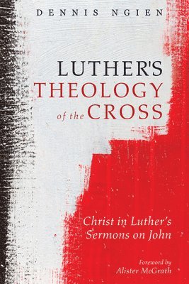 Dennis Ngien - Luther's Theology of the Cross, Inbunden