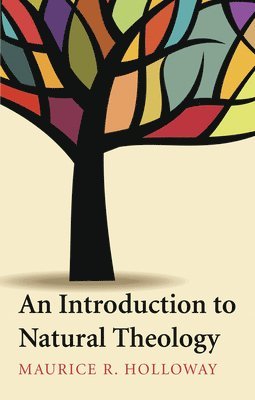 Maurice R Holloway, Maurice R. Holloway - Introduction to Natural Theology, Häftad
