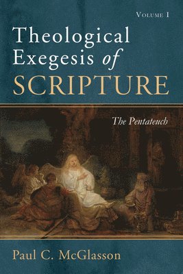 Theological Exegesis of Scripture, Volume I 1