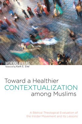 bokomslag Toward a Healthier Contextualization Among Muslims