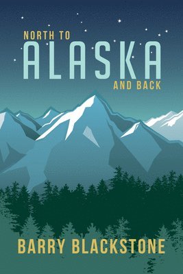 North to Alaska and Back 1