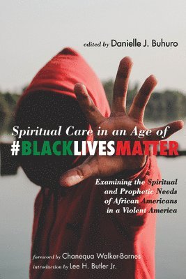 bokomslag Spiritual Care in an Age of #Blacklivesmatter