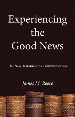 Experiencing the Good News 1