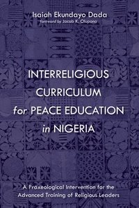 bokomslag Interreligious Curriculum for Peace Education in Nigeria