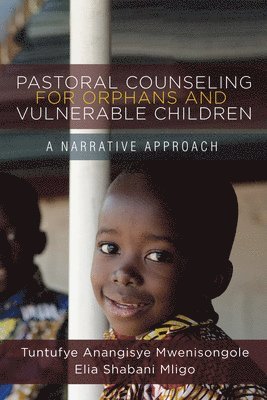 Tuntufye Anangisye Mwenisongole, Elia Shabani Mligo - Pastoral Counseling for Orphans and Vulnerable Children, Inbunden