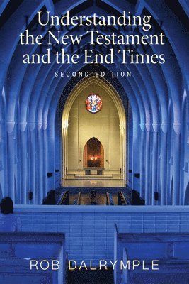 bokomslag Understanding the New Testament and the End Times, Second Edition