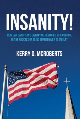 Kerry D McRoberts, Kerry D. McRoberts - Insanity!, Inbunden