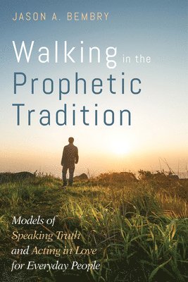 bokomslag Walking in the Prophetic Tradition
