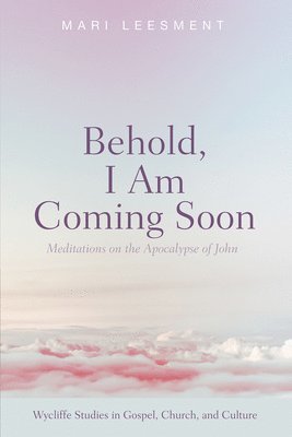 bokomslag Behold, I Am Coming Soon