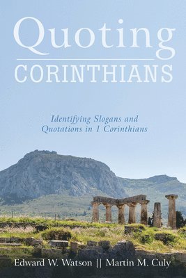 Edward W Watson, Martin M Culy, Edward W. Watson, Martin M. Culy - Quoting Corinthians, Häftad