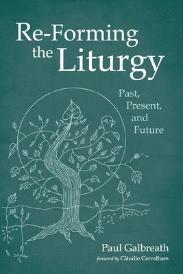 bokomslag Re-Forming the Liturgy