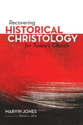 Recovering Historical Christology for Today's Church 1