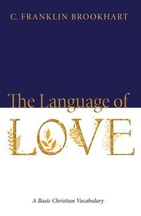 bokomslag The Language of Love: A Basic Christian Vocabulary