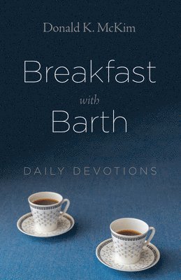 Donald K McKim - Breakfast with Barth, Häftad