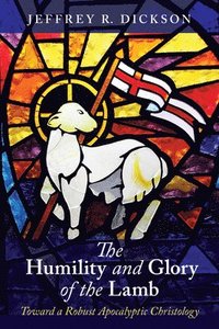 bokomslag The Humility and Glory of the Lamb