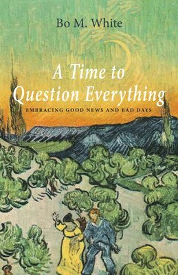 A Time to Question Everything 1