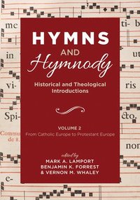 bokomslag Hymns and Hymnody: Historical and Theological Introductions, Volume 2
