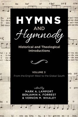 Hymns and Hymnody: Historical and Theological Introductions, Volume 3 1