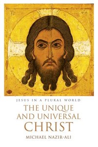 bokomslag The Unique and Universal Christ