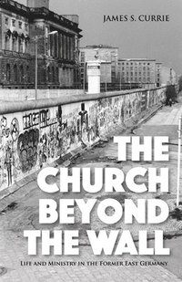 bokomslag The Church Beyond the Wall