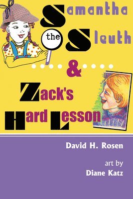 David H Rosen - Samantha the Sleuth and Zack's Hard Lesson, Häftad