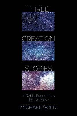 Michael Gold - Three Creation Stories, Häftad