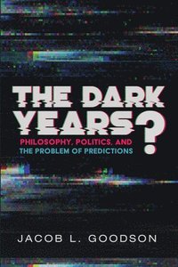 bokomslag The Dark Years?