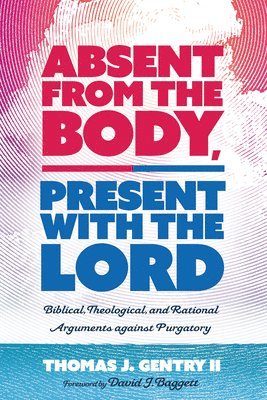 Absent from the Body, Present with the Lord 1