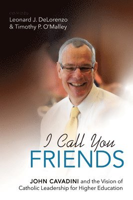 Leonard J Delorenzo, Timothy P O'Malley - I Call You Friends, Inbunden