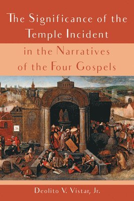 bokomslag Significance of the Temple Incident in the Narratives of the Four Gospels