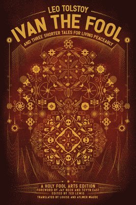 Ivan the Fool and Three Shorter Tales for Living Peaceably