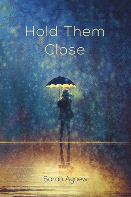 Sarah Agnew - Hold Them Close, Inbunden