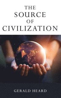 bokomslag The Source of Civilization