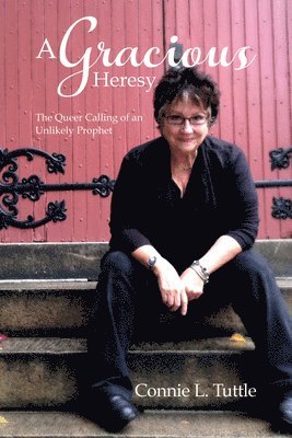 Connie L Tuttle, Connie L. Tuttle - Gracious Heresy, Häftad