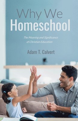 bokomslag Why We Homeschool