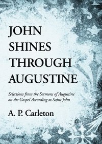 bokomslag John Shines Through Augustine