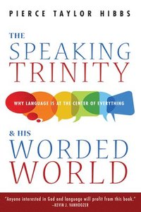 bokomslag The Speaking Trinity and His Worded World