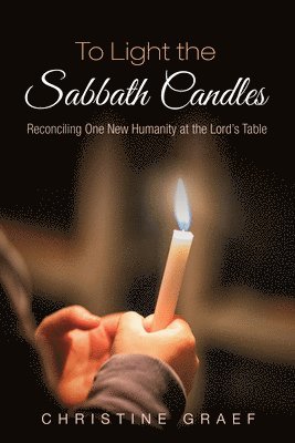 Christine Graef - To Light the Sabbath Candles, Inbunden