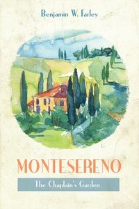 bokomslag Montesereno: The Chaplain's Garden