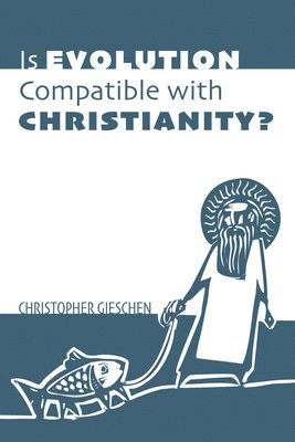 Is Evolution Compatible with Christianity? 1