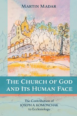 bokomslag Church of God and Its Human Face
