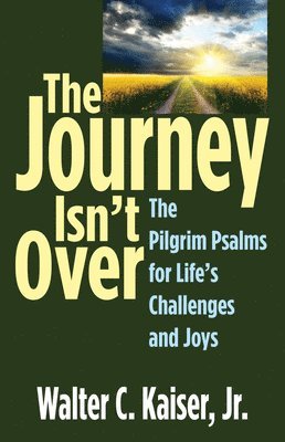 Walter C Kaiser Jr - Journey Isn't Over, Häftad