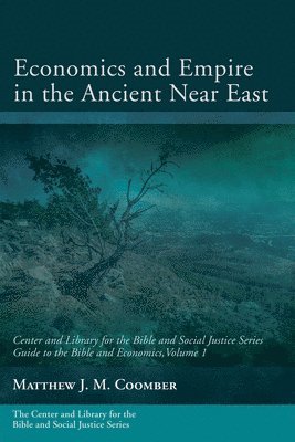 Matthew J M Coomber, Matthew J. M. Coomber - Economics and Empire in the Ancient Near East, Häftad