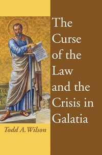 bokomslag The Curse of the Law and the Crisis in Galatia