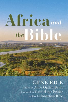 Gene Rice, Alice Ogden Bellis - Africa and the Bible, Inbunden