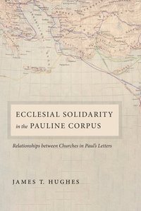 bokomslag Ecclesial Solidarity in the Pauline Corpus