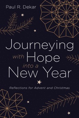 bokomslag Journeying with Hope Into a New Year: Reflections for Advent and Christmas