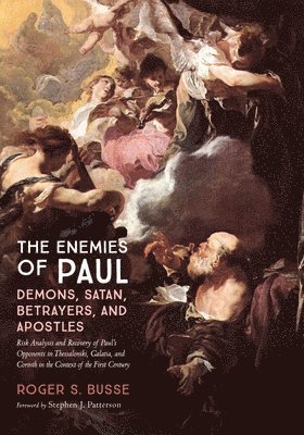 The Enemies of Paul: Demons, Satan, Betrayers, and Apostles 1