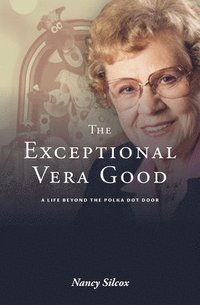 bokomslag The Exceptional Vera Good