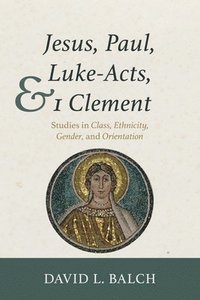 bokomslag Jesus, Paul, Luke-Acts, and 1 Clement